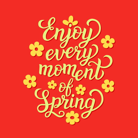 Hand lettering typography poster. Inspirational quote " Enjoy every moment of spring". For posters, cards, prints, t shirt design, home decorations, wooden signs. Vector illustrationのイラスト素材