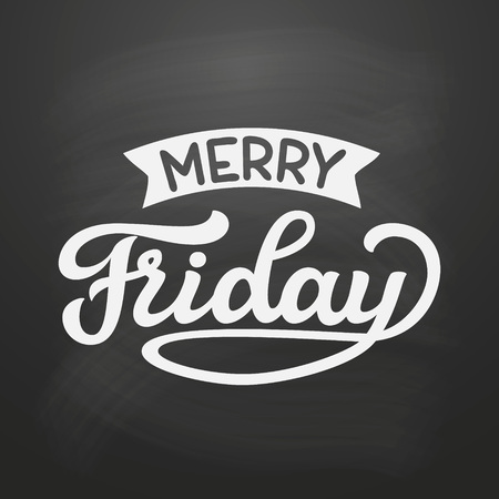 Merry Friday. Original hand drawn funny quote on chalkboard background. Vector typography for posters, t shirts, cardsのイラスト素材