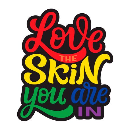 Love the skin you are in. Hand lettering inspirational quote isolated on white background. Vector typography for posters, cards, t shirts, banners, labelsのイラスト素材