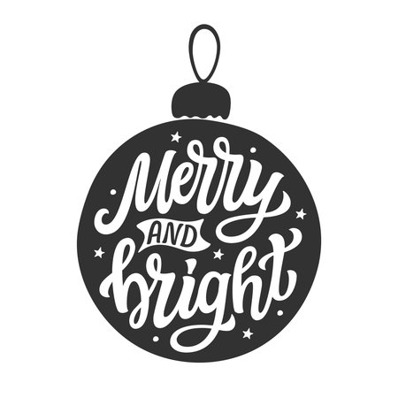 Merry and bright. Hand lettering quote in a Christmas ball shape isolated on white background. Vector typography for posters, cards, holiday decor, Christmas  ornamentsのイラスト素材