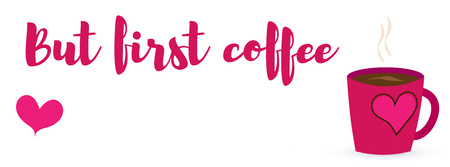 Vector illustration. A purple cup with coffee or tea and heart. On a white background. Inscription. But first coffeeのイラスト素材