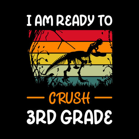 I am ready to crush 3rd Grade, Dinosaur Back to school boys Girl, T-rex, First Day Of Schoolのイラスト素材