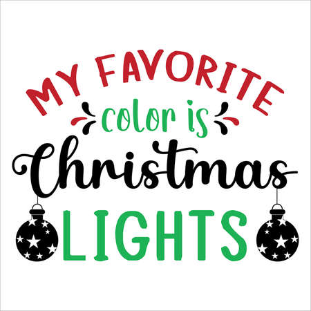 My Favorite Color is Christmas Lights, Christmas and Holiday design templateのイラスト素材