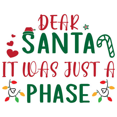 Dear Santa it was just a phase Merry Christmas shirt print templateのイラスト素材