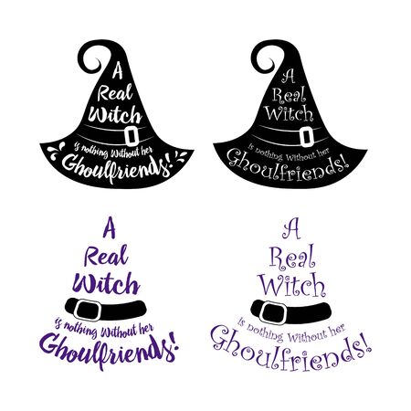 Halloween lettering on silhouette hat. Vector illustration witch hat. Witches black hat. set of halloween poster lettering A real witch is nothing without her ghoulfriends .のイラスト素材