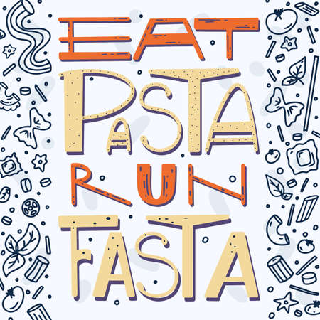 Eat pasta run fasta vector hand drawn lettering. Motivational sport quote flat color illustration. Modern slang phrase colorful sketch inscription. T shirt, poster, banner typography designのイラスト素材