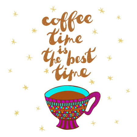 Handwritten phrase: "Coffee time is the best time" and hand drawn coffee cup. Romantic invitation, greeting card template. Vector illustration.のイラスト素材