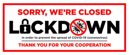 Lockdown coronavirus. We're closed. Information warning sign about quarantine measures in public...