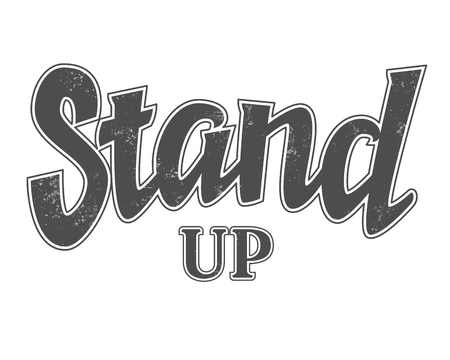 Stand up sign with outline and grange texture, vector comedy phrase, isolatedのイラスト素材
