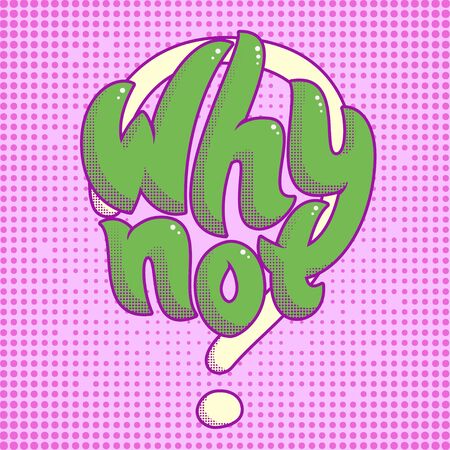 Why not lettering, bright sign with question mark typographic poster, vector phraseのイラスト素材