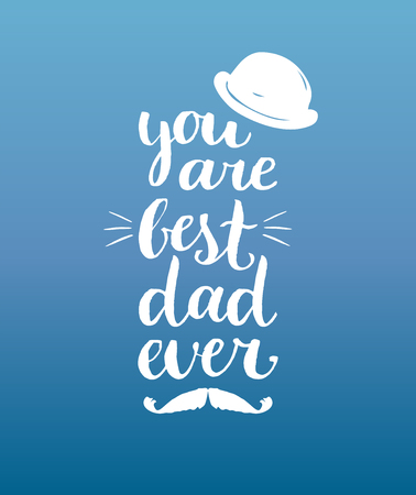 You Are Best Dad Ever vector background. Calligraphy Happy Fathers Day for greeting card, festive poster etc.のイラスト素材