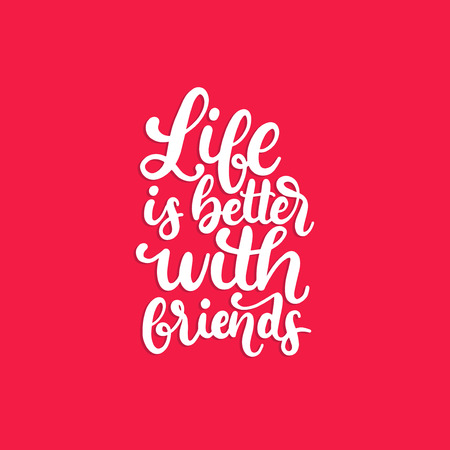 Life Is Better With Friends, hand lettering. Vector Friendship Day calligraphic design for greeting card, poster etc.のイラスト素材