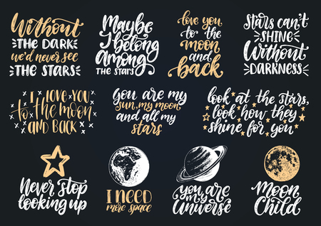 Hand lettering with motivational phrases Moon Child, I Need More Space,You Are My Universe etc. Space quotes vector set.のイラスト素材