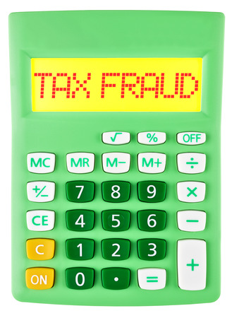 Calculator with TAX FRAUD on display on white backgroundの写真素材
