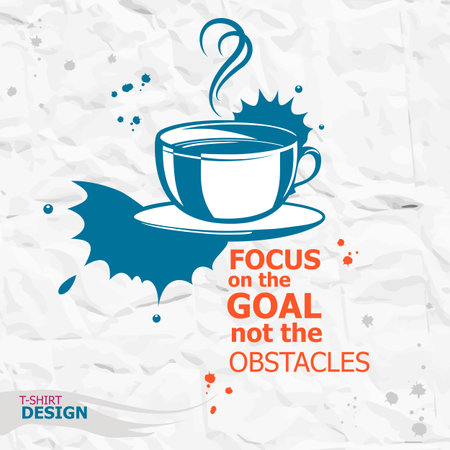 Cup of coffee and Inspirational motivational quote. Focus on the goal not the obstacles. Typography Design Conceptのイラスト素材
