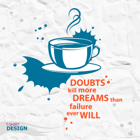 Cup of coffee and Inspirational motivational quote. Doubts kill more dreams than failure ever will. Typography Design Conceptのイラスト素材