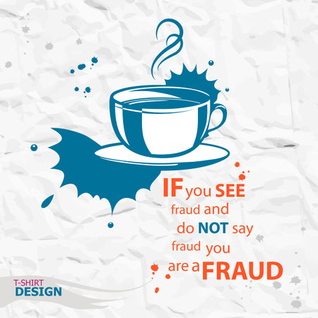 Cup of coffee and Inspirational motivational quote. If you see fraud and do not say fraud you are a fraud.  Typography Design Conceptのイラスト素材