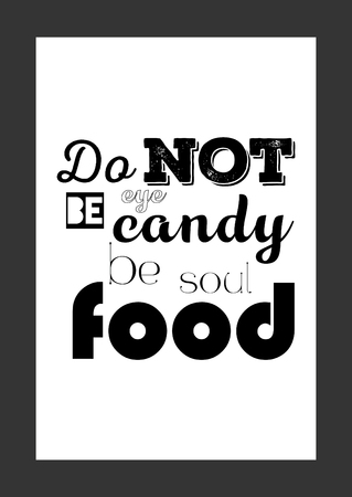 Food quote. Cooking quote. Do not eye candy be soul food.のイラスト素材