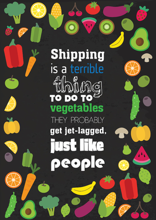 Quote food calligraphy style. Hand lettering design element. Inspirational quote: Shipping is a terrible thing to do to vegetables. They probably get jet-lagged, just like people.のイラスト素材