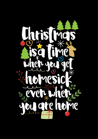 Christmas quote, lettering. Print Design Vector illustration. Christmas is a time when you get homesick even when you are home.のイラスト素材