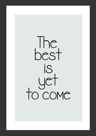 Life Quote Inspirational Quote The Best Is Yet To Come のイラスト 素材 ストックフォト 写真素材のstock Foto ストックドットフォト