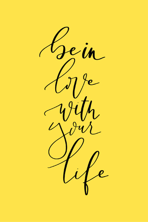 Hand drawn word. Brush pen lettering with phrase Be in love with your life. Vector illustration.のイラスト素材