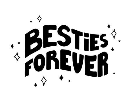 Besties forever - hand-drawn black quote about friends and friendship. Pretty modern design decorate with stars. Vector doodle isolated on white. For cup, sticker, print, plotter cutting, etc.のイラスト素材