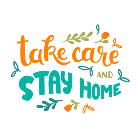 Take care and stay home. Quote for self quarantine time . Illustration can be used for prints, stickers, posters, etc. Vector isolated on white.のイラスト素材
