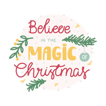 Christmas lettering illustration - Believe in the magic of Christmas. Hand drawn quote. Perfect for card, sticker, print. Vector.のイラスト素材