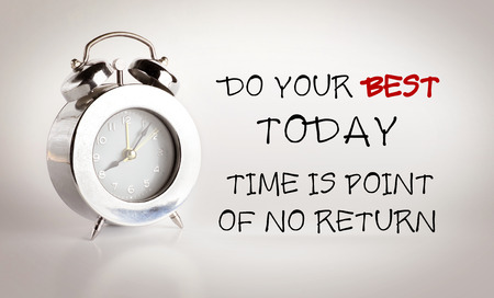 Inspiration quote : " Do your best today,Time is point of no return" with alarm clock on vintage color background ,Motivational typographic.の写真素材