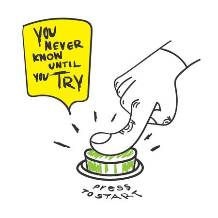 Vector : Motivation Quote, You never know until you try word with hand press the start button, Doodle style.のイラスト素材