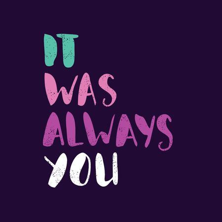 It was always you - Bright multi-colored hand drawn lettering.のイラスト素材