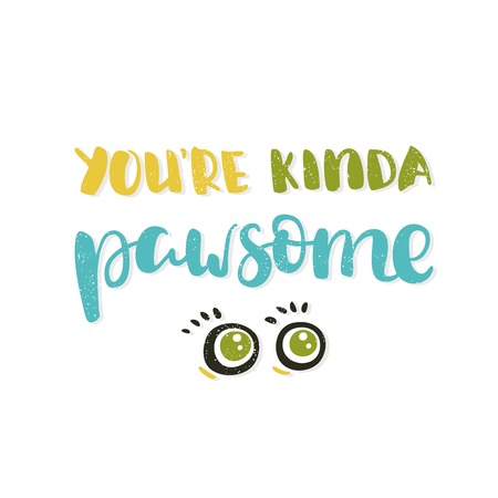 You're kinda pawsome - Bright multi-colored hand drawn lettering.のイラスト素材