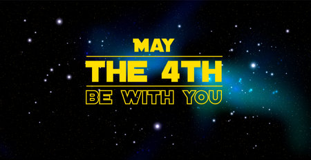 Happy May the 4th. Cosmos, universe futuristic vector illustration with letteringのイラスト素材
