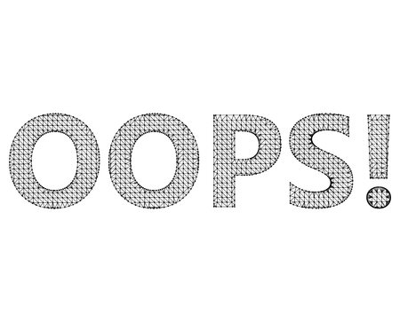 illustration the inscription - Oops. Molecular lattice. Structural mesh of polygons on a white backgroundのイラスト素材