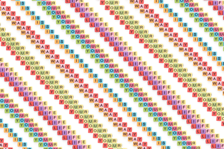Your way is Your life. Abstract colorful background of motivational quote for life of alphabet cube on white background.の写真素材