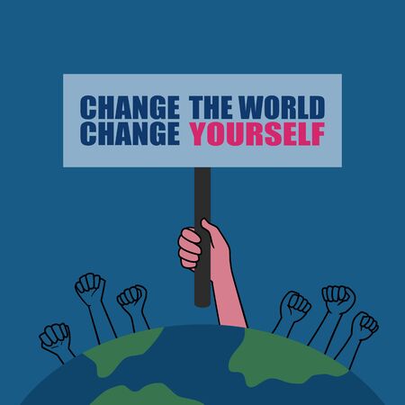 many people want to change the world but you have to change yourself first. concept of improve yourself and social. hand holding the signboard and hand of protesters with the globe symbolのイラスト素材