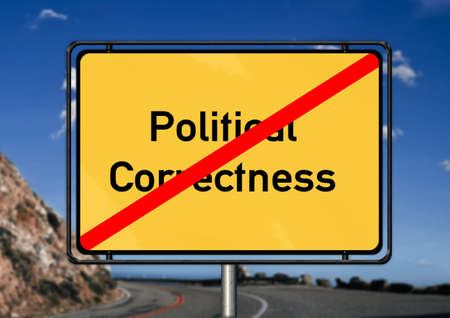 A road sign with a crossed-out political correctness textの写真素材