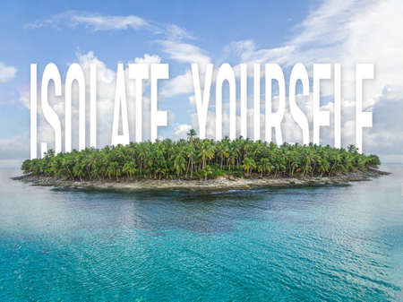 An aerial shot of a green island with a text Isolate Yourself surrounded by clear water