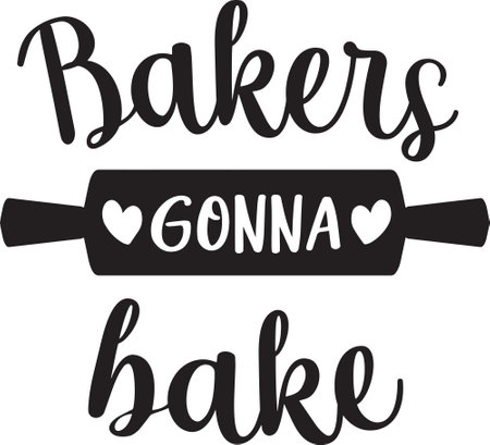 Vector of "Bakers gonna bake" lettering on a white backgroundのイラスト素材