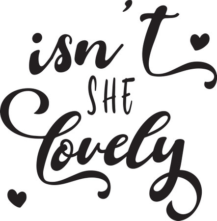 Vector of "isn't she lovely" lettering on a white backgroundのイラスト素材