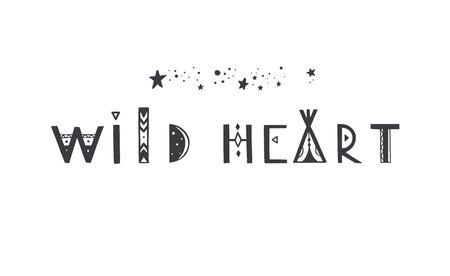 Wild Heart vector Lettering. Boho inspirational tribal typography concept, poster, tattooのイラスト素材