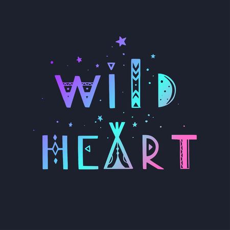 Wild Heart vector Lettering. Boho inspirational tribal typography concept, poster, tattoo, banner, backgroundのイラスト素材