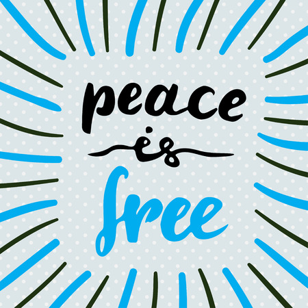 Peace is free. Hand Drawn lettering. Vector quote for card, poster.のイラスト素材