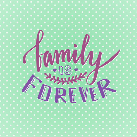 Family is forever. Cute inspirational and motivational handwritten quote. Creative lettering for poster or greeting cards. Vectorのイラスト素材