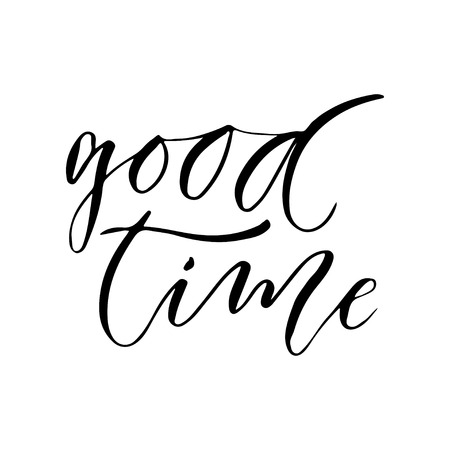 Good time modern calligraphy. Inspirational and motivational handwritten phrase.のイラスト素材