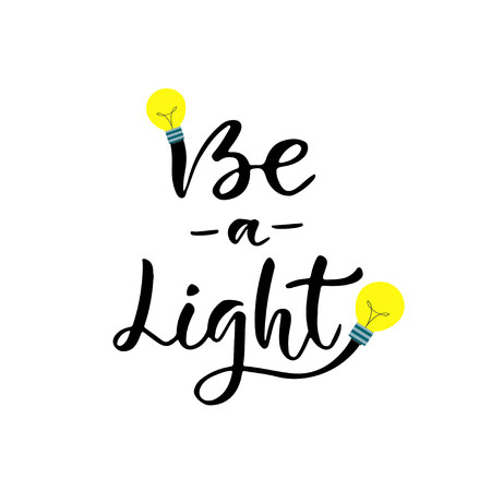 Be a Light. Motivation and inspiration phrase. Hand lettered quote. For cards, poster prints.のイラスト素材