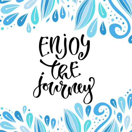 Modern vector lettering. Inspirational hand lettered quote for wall poster. Printable calligraphy phrase. T-shirt print design. Enjoy the journey.のイラスト素材