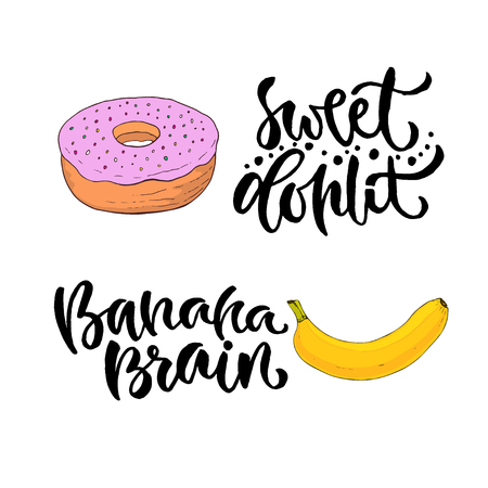 Vector hand lettering. Sweet food with printable calligraphy phrase. T-shirt print design with banana and donut.のイラスト素材