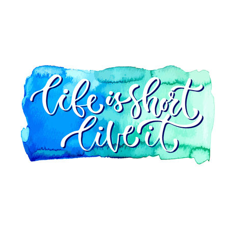 Vector inspirational calligraphy. Life is short Live it. Modern bright print and t-shirt design.のイラスト素材